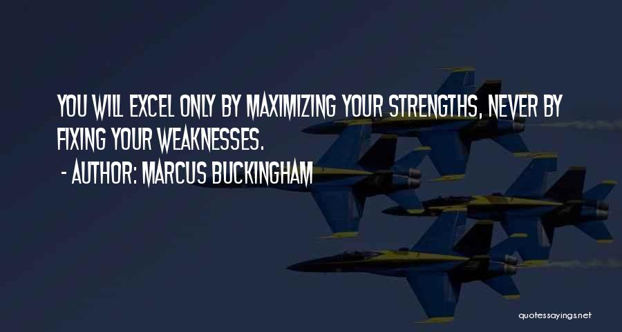 Strengths Quotes By Marcus Buckingham