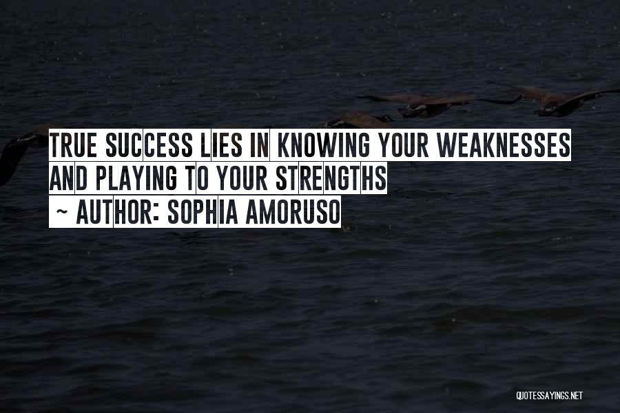 Strengths Quotes By Sophia Amoruso