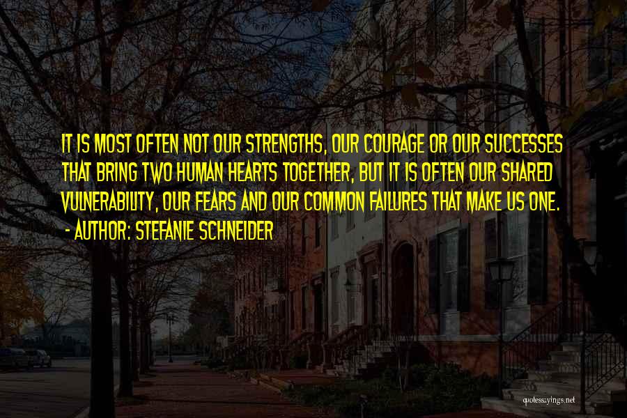 Strengths Quotes By Stefanie Schneider