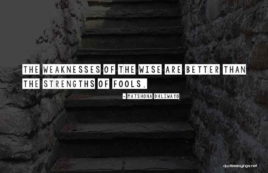Strengths Quotes Quotes By Matshona Dhliwayo