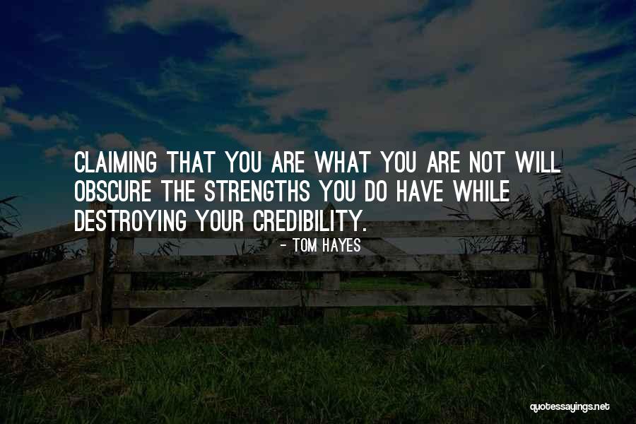 Strengths Quotes Quotes By Tom Hayes