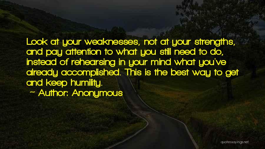 Strengths Vs Weaknesses Quotes By Anonymous