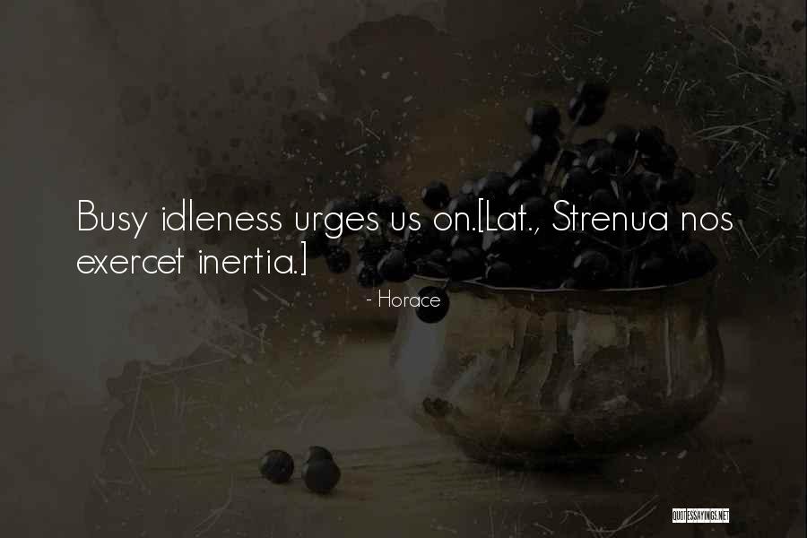 Strenua Quotes By Horace Strenua Quotes By Horace