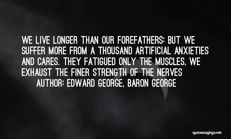 Stress And Anxiety Quotes By Edward George, Baron George