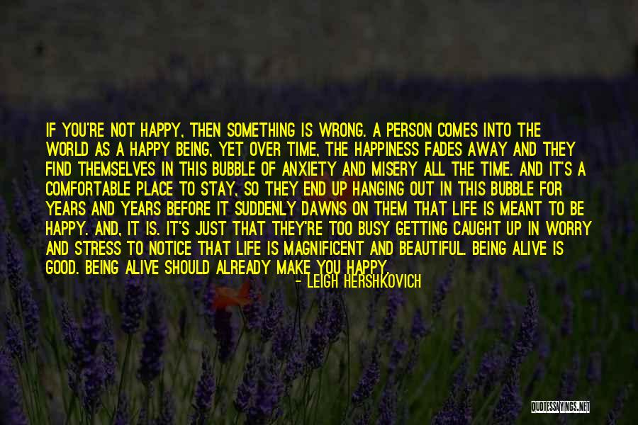 Stress And Anxiety Quotes By Leigh Hershkovich Stress And Anxiety Quotes By Leigh Hershkovich