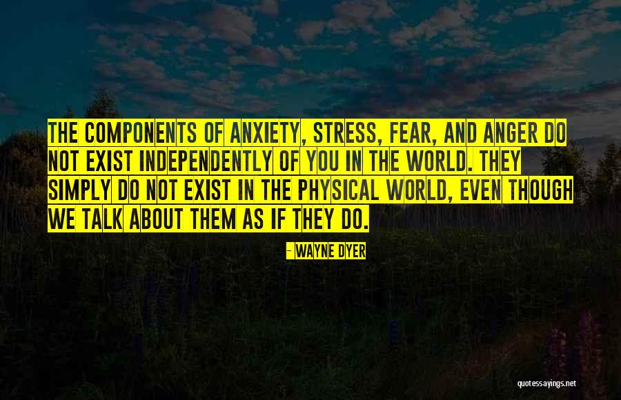 Stress And Anxiety Quotes By Wayne Dyer