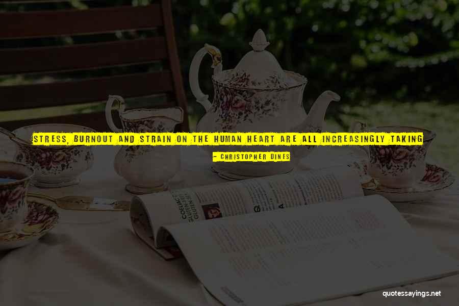 Stress And Burnout Quotes By Christopher Dines Stress And Burnout Quotes By Christopher Dines
