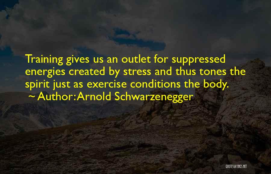 Stress And Exercise Quotes By Arnold Schwarzenegger