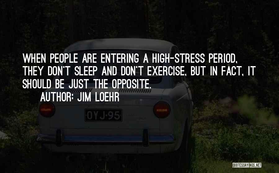 Stress And Exercise Quotes By Jim Loehr