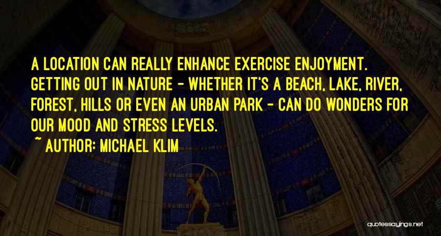 Stress And Exercise Quotes By Michael Klim