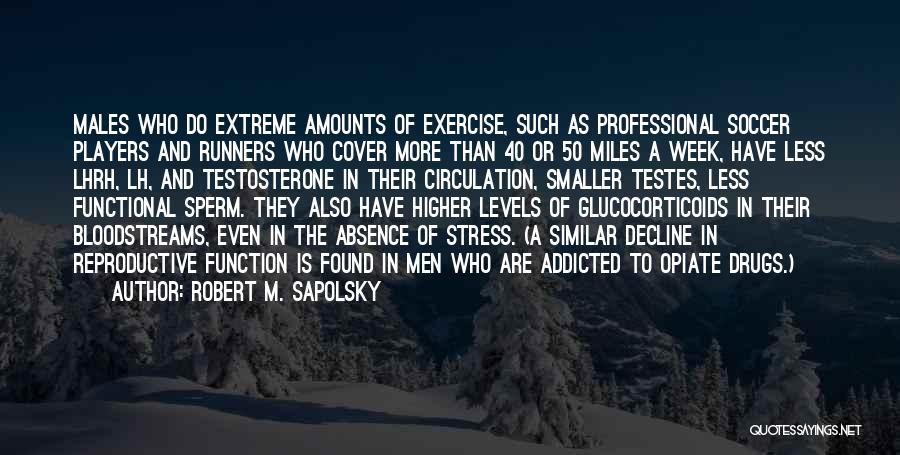 Stress And Exercise Quotes By Robert M. Sapolsky