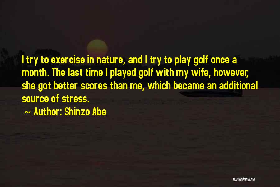 Stress And Exercise Quotes By Shinzo Abe