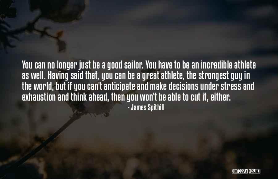 Stress And Exhaustion Quotes By James Spithill Stress And Exhaustion Quotes By James Spithill