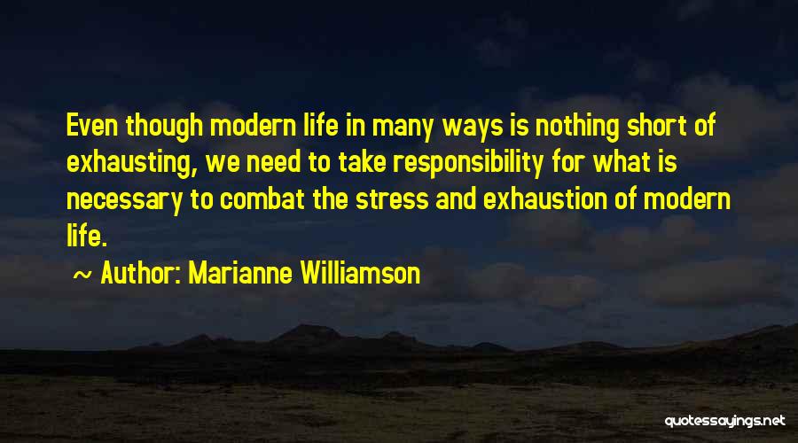 Stress And Exhaustion Quotes By Marianne Williamson