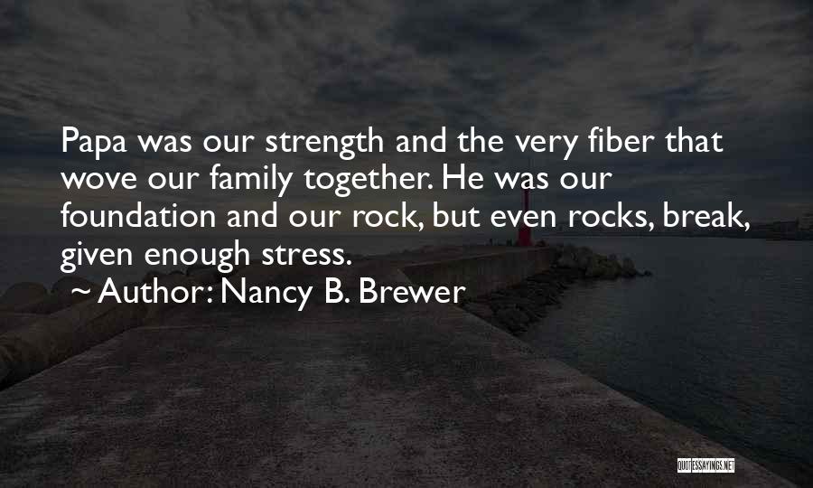 Stress And Family Quotes By Nancy B. Brewer