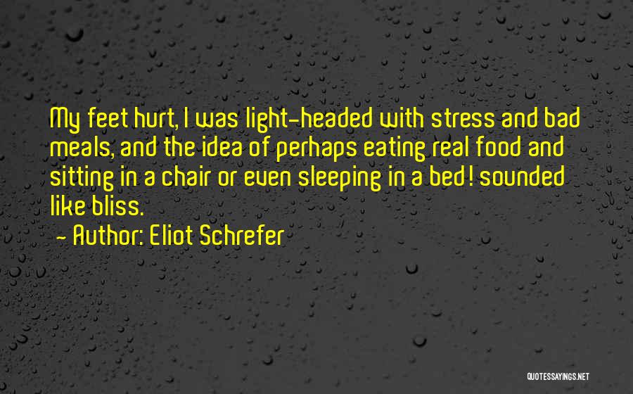 Stress And Food Quotes By Eliot Schrefer