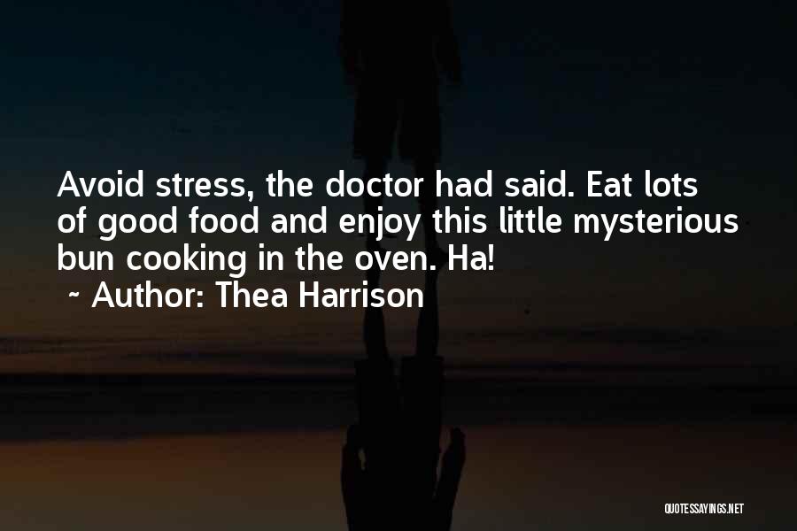 Stress And Food Quotes By Thea Harrison