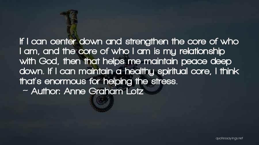 Stress And God Quotes By Anne Graham Lotz