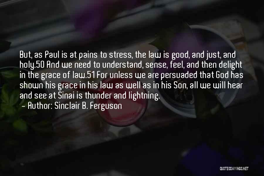 Stress And God Quotes By Sinclair B. Ferguson