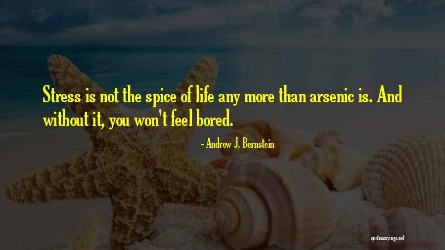 Stress And Life Quotes By Andrew J. Bernstein Stress And Life Quotes By Andrew J. Bernstein