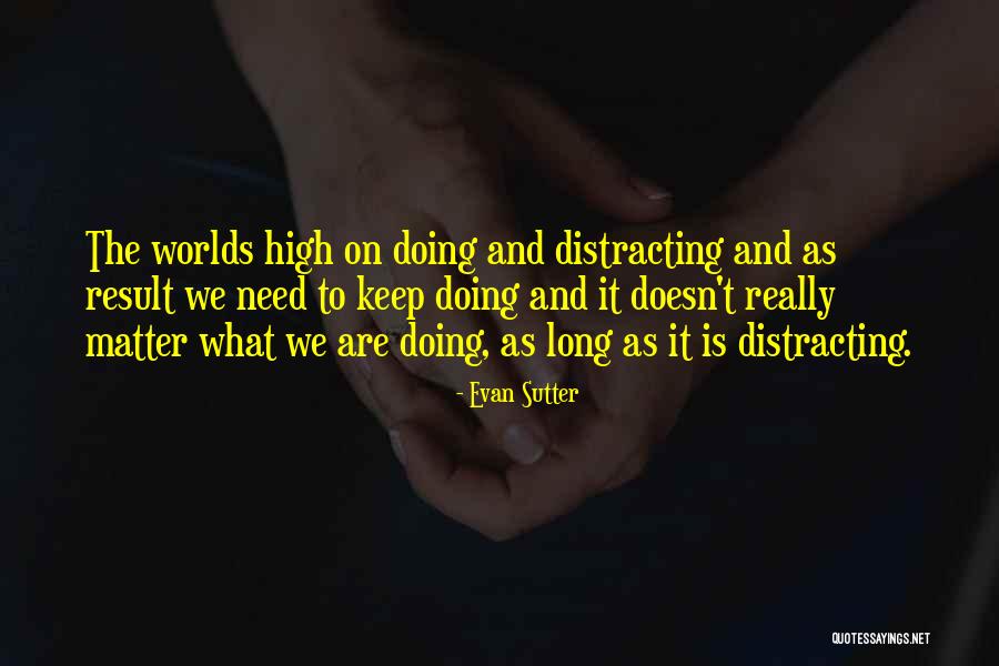 Stress And Life Quotes By Evan Sutter Stress And Life Quotes By Evan Sutter