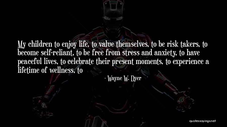 Stress And Life Quotes By Wayne W. Dyer Stress And Life Quotes By Wayne W. Dyer