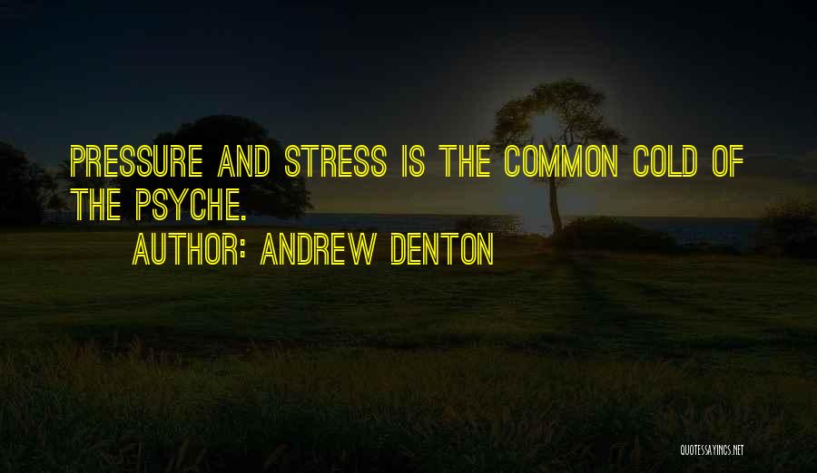 Stress And Pressure Quotes By Andrew Denton