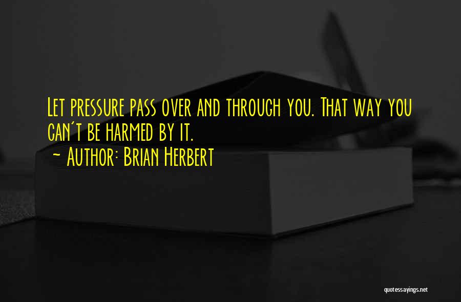 Stress And Pressure Quotes By Brian Herbert