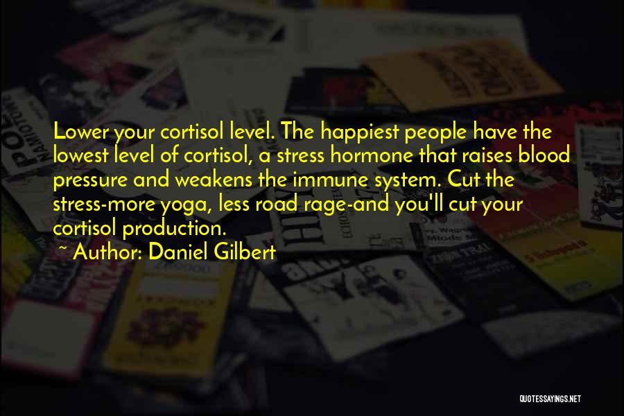 Stress And Pressure Quotes By Daniel Gilbert