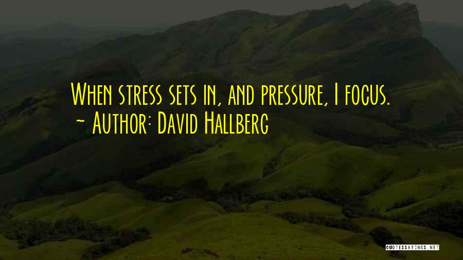 Stress And Pressure Quotes By David Hallberg