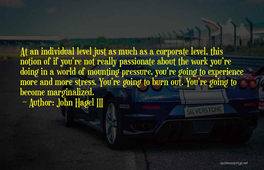 Stress And Pressure Quotes By John Hagel III