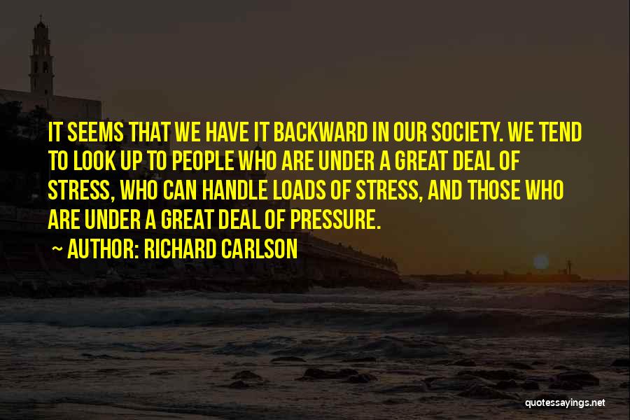Stress And Pressure Quotes By Richard Carlson