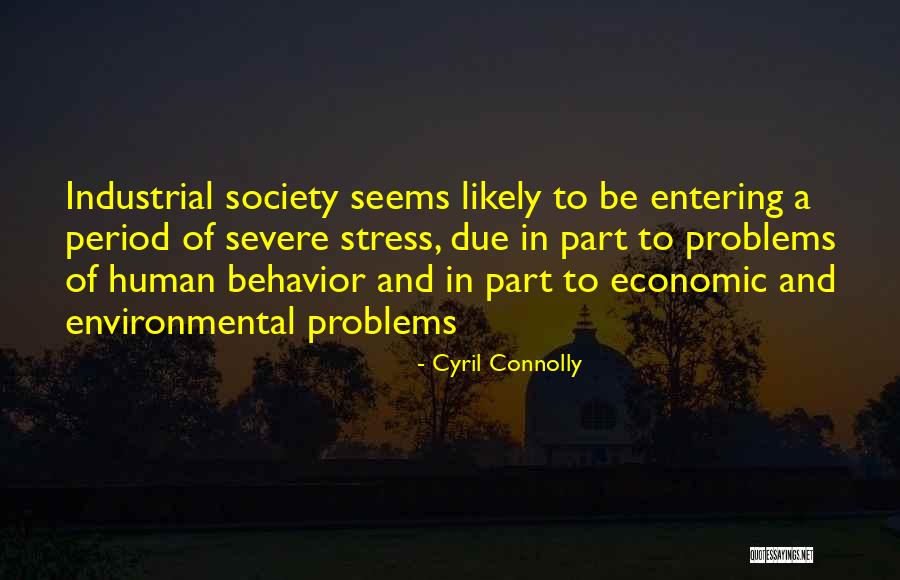 Stress And Problems Quotes By Cyril Connolly Stress And Problems Quotes By Cyril Connolly