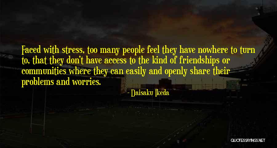 Stress And Problems Quotes By Daisaku Ikeda Stress And Problems Quotes By Daisaku Ikeda