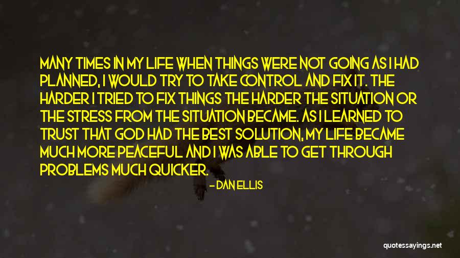 Stress And Problems Quotes By Dan Ellis Stress And Problems Quotes By Dan Ellis