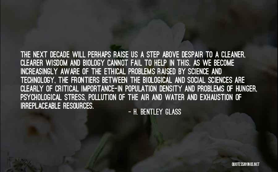 Stress And Problems Quotes By H. Bentley Glass Stress And Problems Quotes By H. Bentley Glass