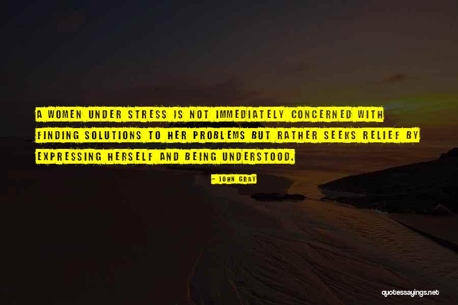 Stress And Problems Quotes By John Gray Stress And Problems Quotes By John Gray