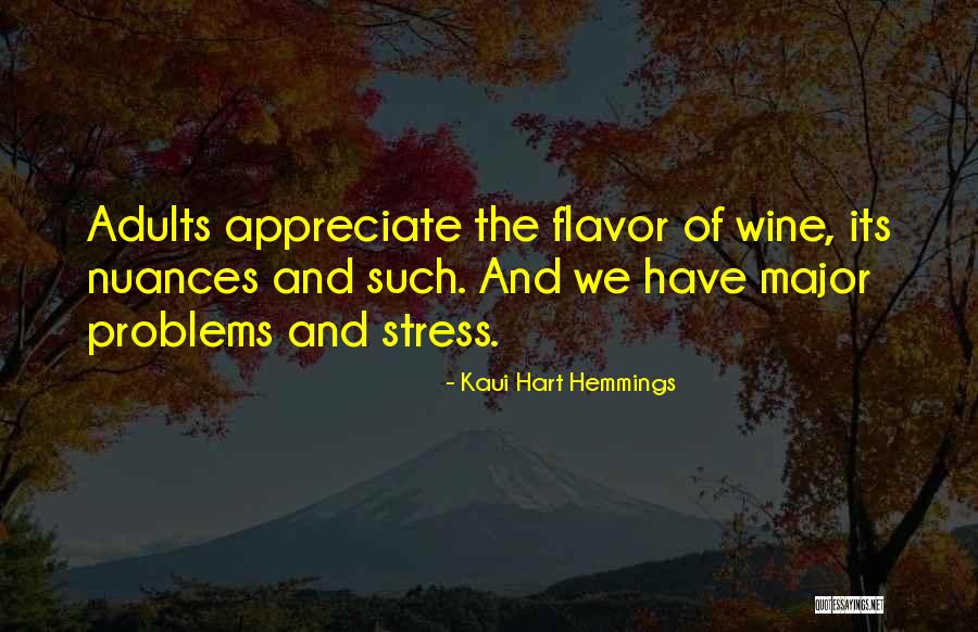 Stress And Problems Quotes By Kaui Hart Hemmings Stress And Problems Quotes By Kaui Hart Hemmings
