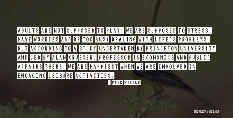 Stress And Problems Quotes By Meik Wiking Stress And Problems Quotes By Meik Wiking