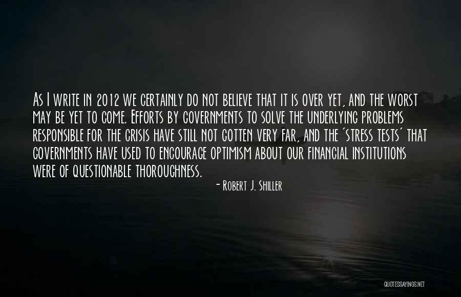 Stress And Problems Quotes By Robert J. Shiller Stress And Problems Quotes By Robert J. Shiller