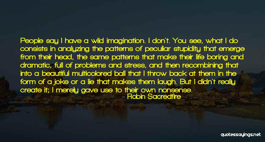 Stress And Problems Quotes By Robin Sacredfire Stress And Problems Quotes By Robin Sacredfire