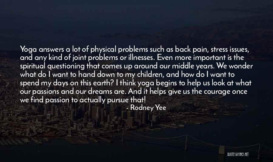 Stress And Problems Quotes By Rodney Yee Stress And Problems Quotes By Rodney Yee