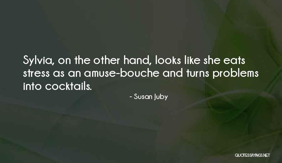 Stress And Problems Quotes By Susan Juby Stress And Problems Quotes By Susan Juby