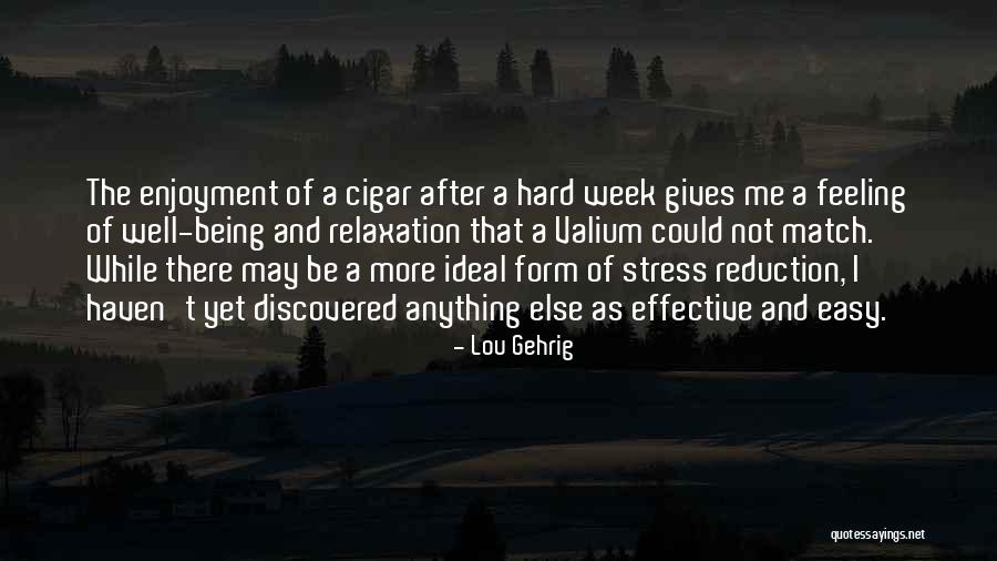 Stress And Relaxation Quotes By Lou Gehrig