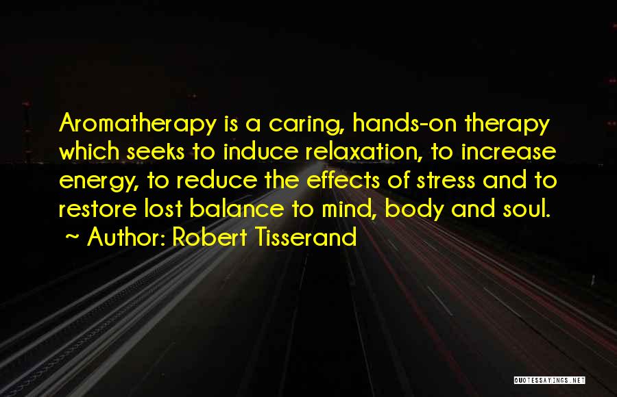 Stress And Relaxation Quotes By Robert Tisserand