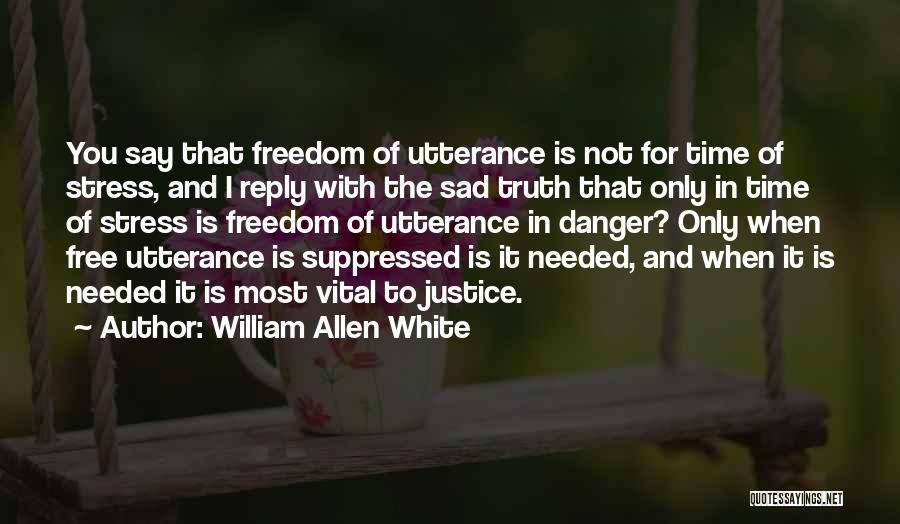 Stress And Sad Quotes By William Allen White