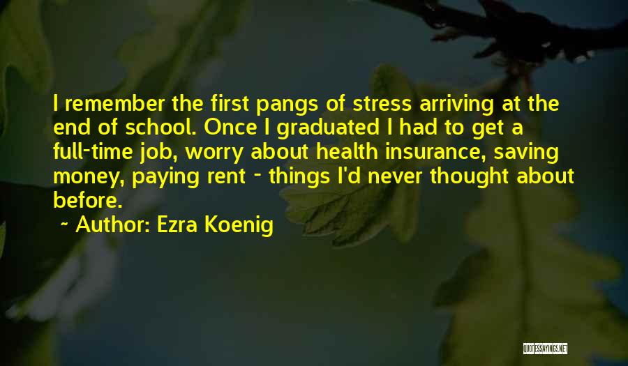 Stress And School Quotes By Ezra Koenig