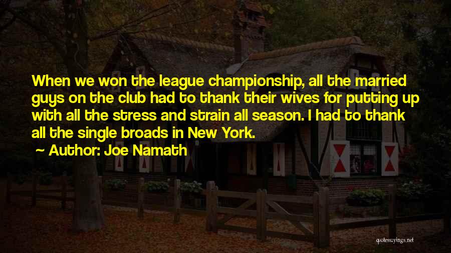 Stress And Strain Quotes By Joe Namath