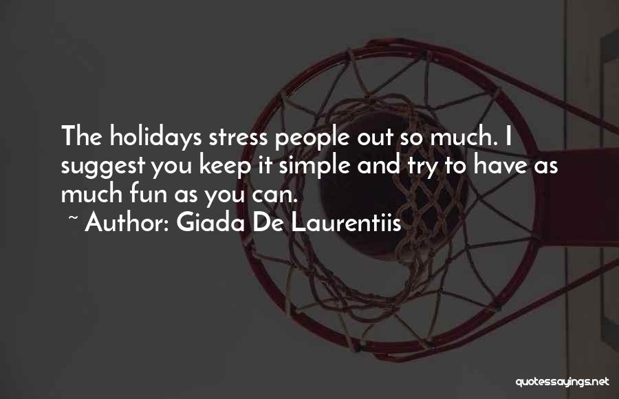 Stress And The Holidays Quotes By Giada De Laurentiis