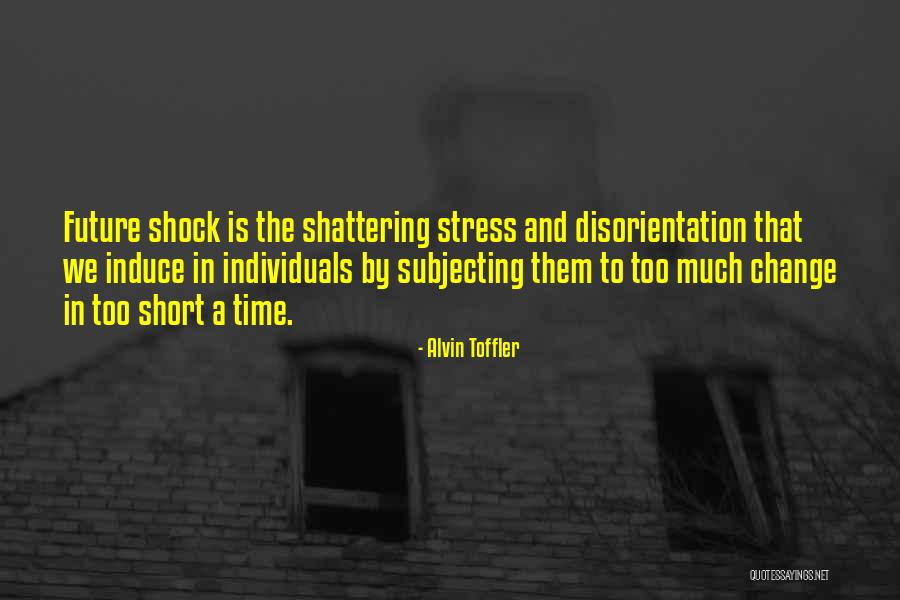 Stress And Time Quotes By Alvin Toffler Stress And Time Quotes By Alvin Toffler